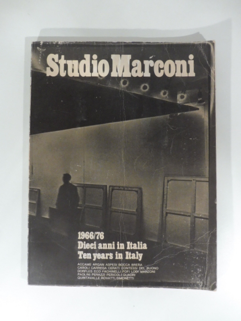Studio Marconi. 1966/76. Dieci anni in Italia. Ten years in Italy. Accame, Argan, Aspesi, Bocca, Brera, Caroli, Carrega, Cerrati...